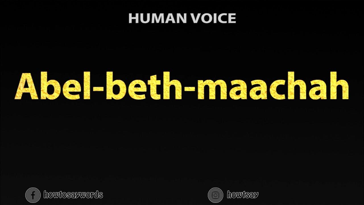 How To Pronounce Abel beth maachah YouTube
