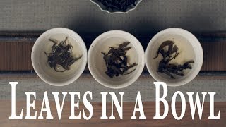Brewing Tea 5: Leaves in a Bowl