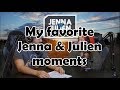my favorite Jenna & Julien moments