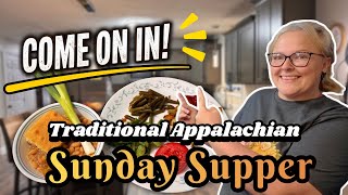 Come On In! Traditional Appalachian Sunday Supper | Simple Southern Cooking