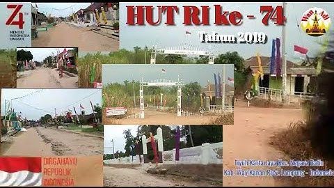 Dirgahayu HUT RI Ke - 74 Tiyuh Karta Jaya Kec. Negara Batin Kab. Way Kanan Prov. Lampung - Indonesia
