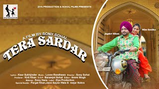 TERA SARDAR||JAGDEV KHAN FT MISS SANIKA||LATEST PUNJABI DUTE SONG||ZIYA PRODUCTION||SOHAL FILMS