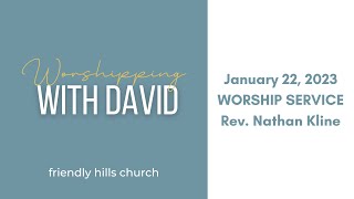 Sunday Worship Service, January 22, 2023