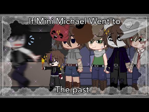 FNaF- if Mini Michael went to the past [Gacha][Fnaf][Gacha fnaf][Aftons + Past Aftons][GCMM]