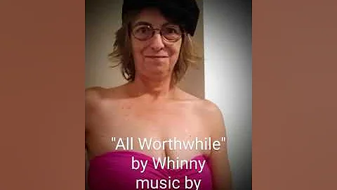 "All Worthwhile" by Wendy "Whinny" Funck... music by We Have a Tripod - Tuscon