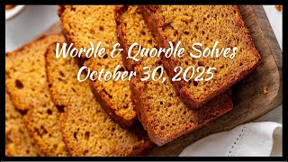Wordle & Quordle of the Day for October 30, 2025: Happy Pumpkin Bread Day!