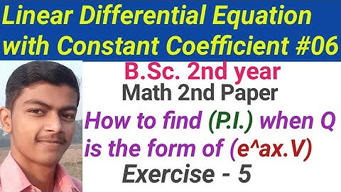 To find (P.I.) if Q is the form of (e^ax. V)