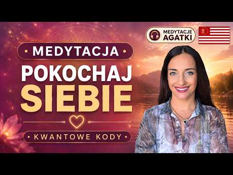 Medytacja Miłości do Siebie ❤️ Pokochaj Siebie i Poczuj Swoją Wartość