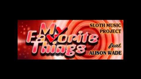 My Favorite Things - Sloth Music Project feat. Alison Wade