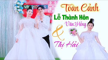 TOÀN CẢNH ĐÁM CƯỚI DÂN TỘC THÁI LỄ THÀNH HÔN VĂN HỒNG & THỊ HẢI BẢN PHÉ TÔNG CỌ THUẬN CHÂU