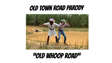 Old Whoop Road - Old Town Road Parody