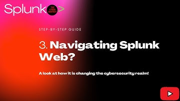Step-by-Step Guide: Navigating Splunk Web | By Cybersecurity Specialist