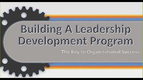 How to Build a Leadership Development Program