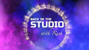 Back in the Studio with Rush!