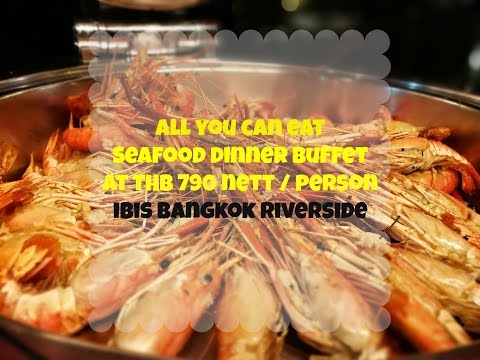 All-You-Can-Eat Seafood dinner buffet at THB 790 at Ibis Bangkok Riverside Hotel