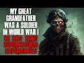 &quot;My Great Grandfather Was A Soldier During WW1, He Had Three Supernatural Experiences&quot; Creepypasta