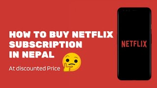 How to Buy Netflix Account in Nepal - New Method