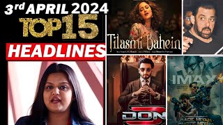Top 15 Big News Of Bollywood 3Rdapril 2024 Don 3 Bmcm Salman Khan