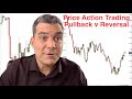 Price Action Trading   Tell the difference between a pullback and a reversal