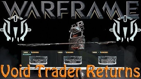Warframe - Void Traders Returned! 76th rotation
