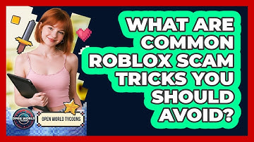 What Are Common Roblox Scam Tricks You Should Avoid? - Open World Tycoons