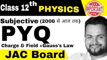 Electric Charge and Field Previous Year questions JAC Class 12! JAC Board Physics Important Question