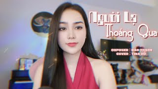 NGƯỜI LẠ THOÁNG QUA - KHỞI MY || TINA HO COVER