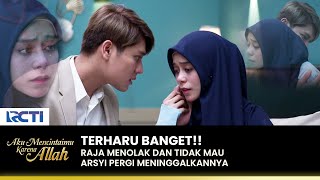 TERUS MEMELUK!! Raja Gak Mau Kehilangan Arsyi | AKU MENCINTAIMU KARENA ALLAH | EPS.45 (2/3)