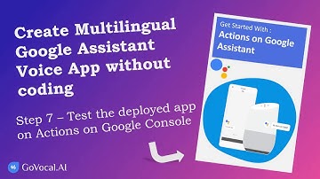 #7 - Test the Deployed Voice App | Create Multilingual Google Assistant Voice App | GoVocal.AI