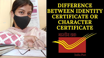 DIFFERENCE BETWEEN IDENTITY CERTIFICATE OR CHARACTER CERTIFICATE || @IndiaPostOfficeGDSCORNER