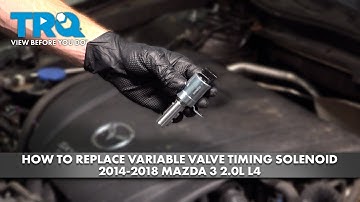 How to Replace Variable Valve Timing Solenoid 2014-2018 Mazda 3 2.0L L4