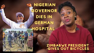 Nigerian Governor Dies In German Hospital; Zimbabwe President Gives Out Bicycles