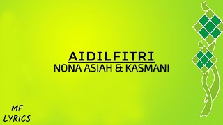 Nona Asiah & Kasmani - Aidilfitri (Lirik)