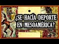 ¿QUÉ DEPORTES EXISTÍAN EN MÉXICO ANTES DE LA CONQUISTA?