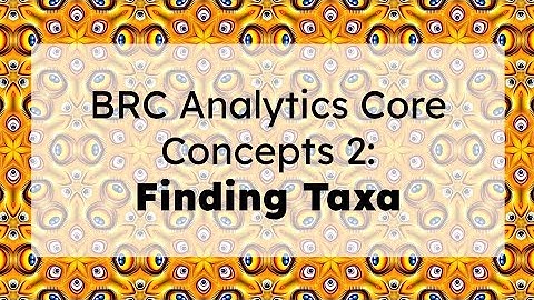 Finding taxa in BRC-analytics