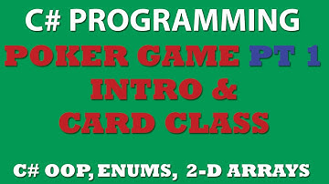 C# Poker Game Pt1: Project Introduction, Card Class, C# Enumerations