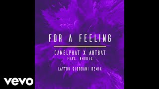 CamelPhat, ARTBAT - For a Feeling (Layton Giordani Remix) [Audio] ft. RHODES
