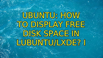 Ubuntu: How to display free disk space in Lubuntu/LXDE? (3 Solutions!!)