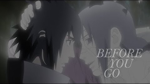 Naruto [AMV] Before You Go