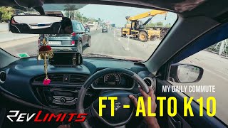 My Daily Commute | Ft - ALTO K10 VXI | POVTestDrive#128 | #revlimits |