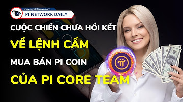 Cuộc Chiến Chưa Hồi Kết Về Lệnh Cấm Mua Bán Pi Coin Của Pi Core Team