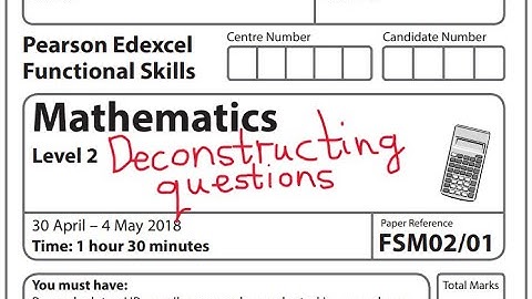 Deconstructing questions (Functional Skills maths) - Using questions from L2 May 2018 Edexcel