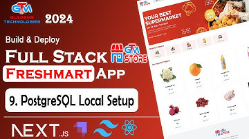 9 - PostgreSQL Local Setup | Build & Deploy Full Stack Next Js Online Freshmart App