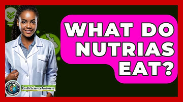 What Do Nutrias Eat? - Earth Science Answers