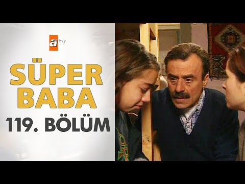 Süper Baba 119. Bölüm