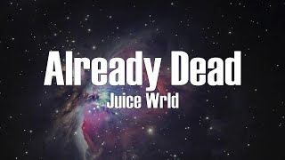 Juice Wrld - Already Dead (Lyrics)