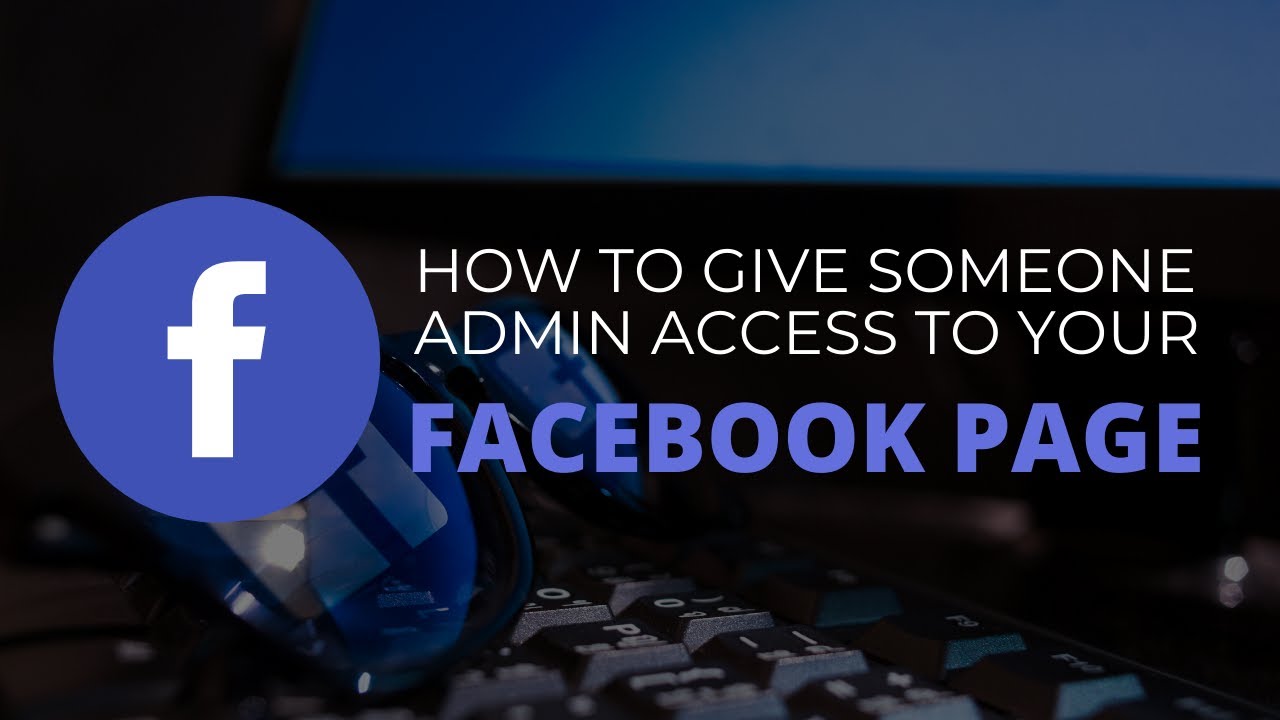 3 Ways You Can Give Other People Access To Your Facebook Business Page