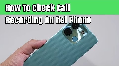 How To Check Call Recording On Itel Phone - How To Find Call Recording On Itel Phone