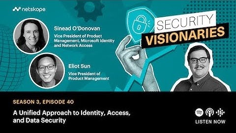 Security Visionaries | A Unified Approach to Identity, Network, and Data Security