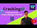 How to Crack IT Infrastructure Project Manager Interview | P48 | Project 48 | #PMP #Interview